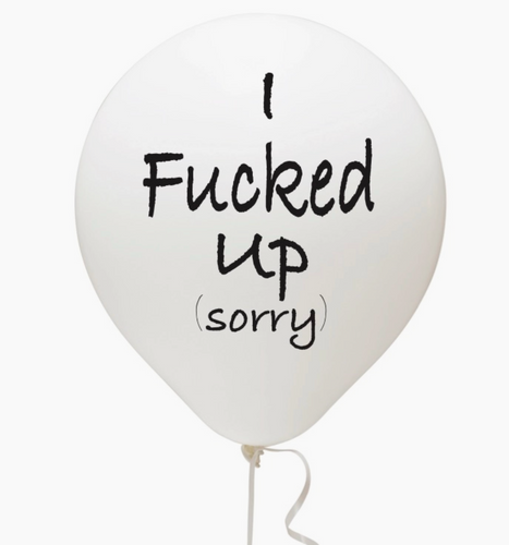 I  F*cked Up (sorry) Balloon Set